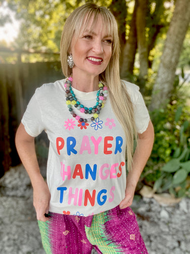 Prayer changes things tee