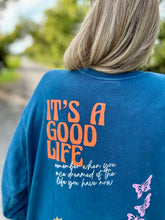 The Good life sweatshirt