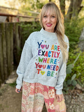 Where you need to be REVERSIBLE sweatshirt